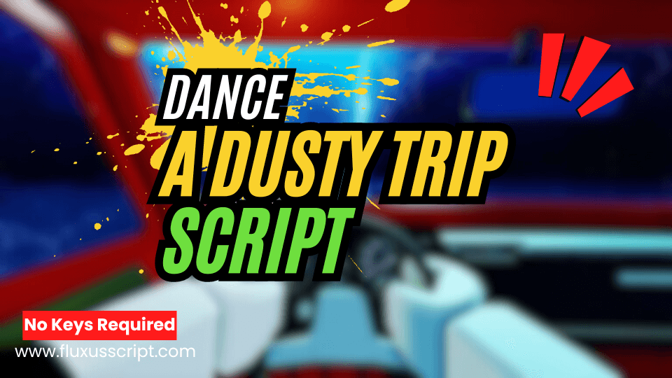 A Dusty Trip Script dance