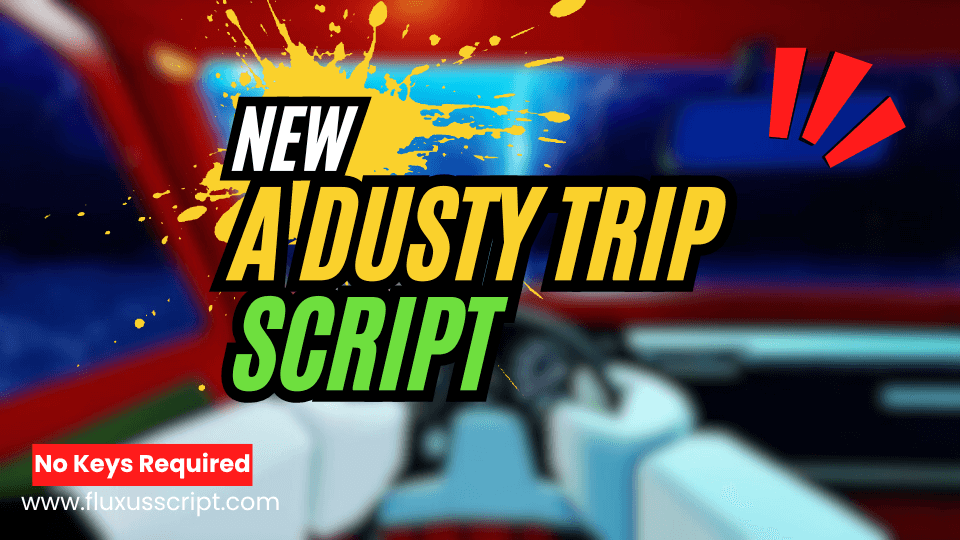 A Dusty Trip Script new