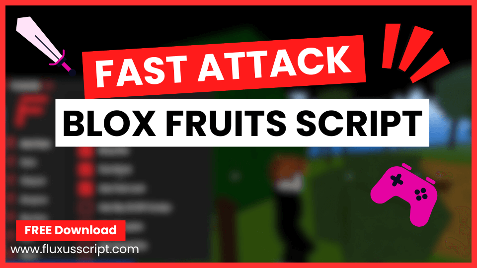 blox fruits script Fast attack